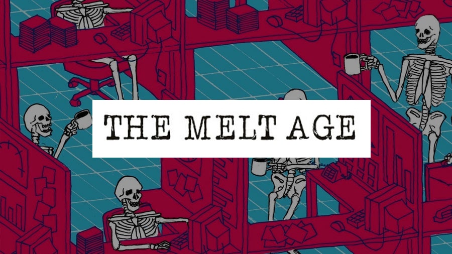 The Melt Age